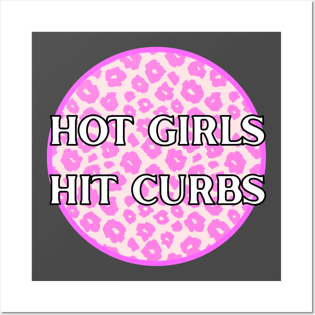 Hot Girls Hit Curbs Leopard Print Wall Art by Caring is Cool